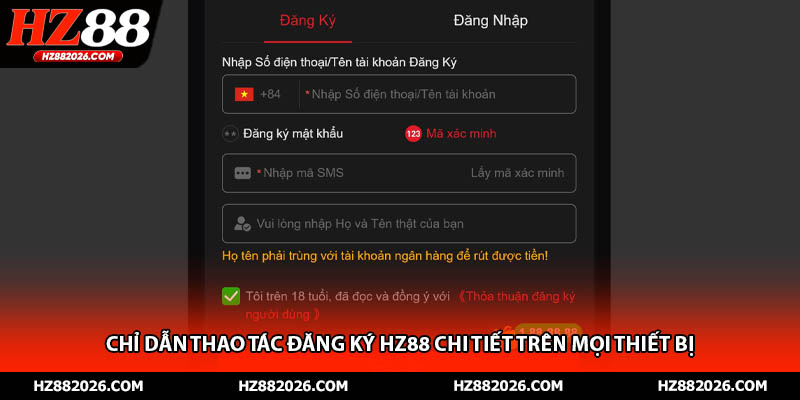 Chỉ dẫn thao tác đăng ký HZ88 chi tiết trên mọi thiết bị